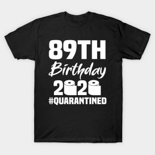 89th Birthday 2020 Quarantined T-Shirt